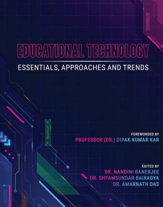 EDUCATIONAL TECHNOLOGY: ESSENTIALS, APPROACHES AND TRENDS
