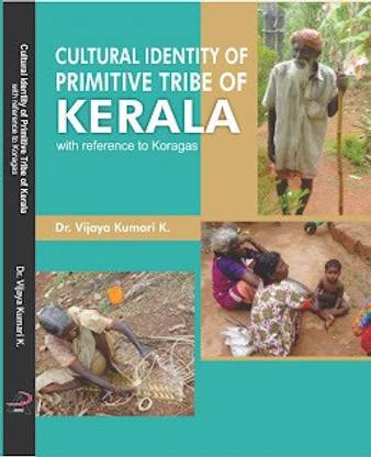"CULTURAL IDENTITY OF PRIMITIVE TRIBE OF KERALA with reference to Koragas

"