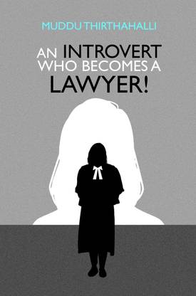 An Introvert who becomes a Lawyer!