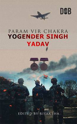 Param Veer Chakra: Yogender Singh Yadav