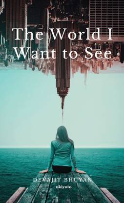 The World I Want to See
