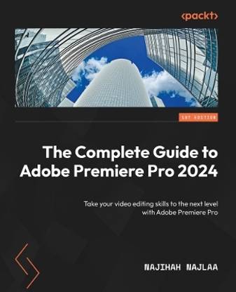 The Complete Guide to Adobe Premiere Pro 2025