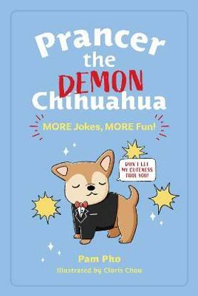 Prancer the Demon Chihuahua: MORE Jokes, MORE Fun!: Volume 2
