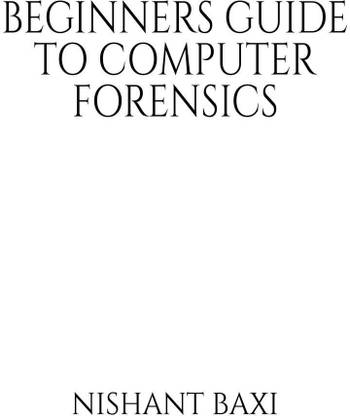 Beginners Guide To Computer Forensics