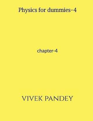 Physics for dummies -4