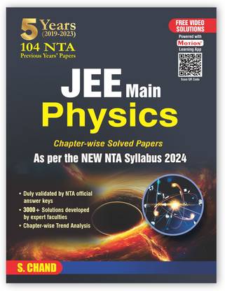 S.Chand's JEE 5 Years (2019-2023) JEE Main Physics All Shifts Past 5 Years 104 NTA Previous Years'Papers PYQ Chapterwise & Topicwise Fully solved + 5 Years Advanced solved Questions | 3000+ Solutions | New NTA Syllabus 2024
