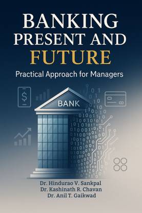 Banking Present and Future - Practical Approach for Managers