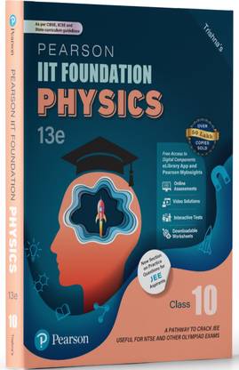 Pearson IIT Foundation' 25 Physics Class 10 | For JEE, NTSE & Olympiad Exams |As per CBSE, ICSE & State Curriculums | Includes JEE Practice Questions | Free acess to 9 Online Assessments, 43 Video Solutions & Interactive Tests via Pearson MyInsights & elibrary | 13th edition