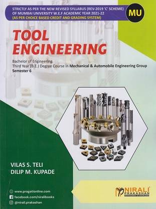 TOOL ENGINEERING - Third Year (T.E) Degree Course in Mechanical Engineering and Automobile Engineering - Semester 6 - As Per C Scheme Syllabus of Mumbai University