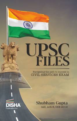 UPSC FILES - Navigating the path to Success in Civil Services Exam by IAS Shubham Gupta | Powered with author’s handwritten Notes, Answer-Writing Samples, Tables, Diagrams and Pictures