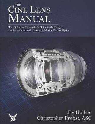The Cine Lens Manual