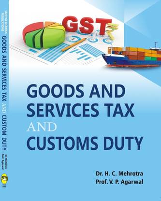 G.S.T. Goods and Services Tax and Customs Duty For B.Com Semester VI of Maharshi Dayanand University Rohtak