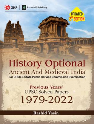 History Optional 2023 - Ancient & Medieval India - Previous Years UPSC Solved Papers (1979 - 2022) 2ed by Rashid Yasin