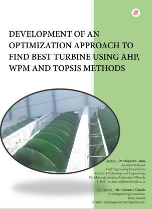 DEVELOPMENT OF AN OPTIMIZATION APPROACH TO FIND BEST TURBINE USING AHP, WPM AND TOPSIS METHODS