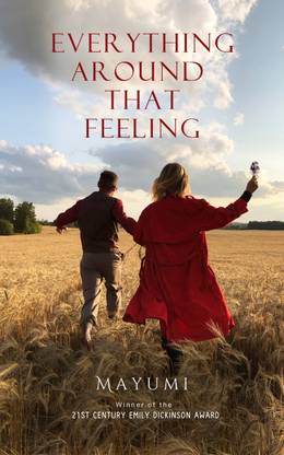 Everything around that feeling-A Collection of Poems on All That Love Touches