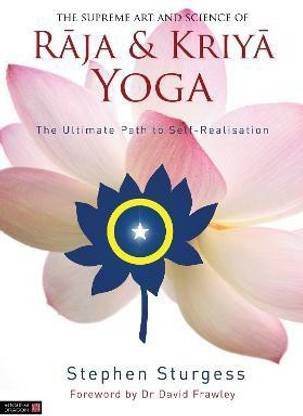 The Supreme Art and Science of Raja and Kriya Yoga