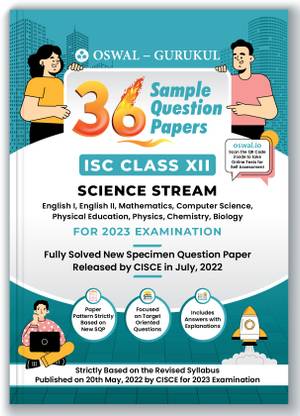 Oswal - Gurukul 36 Sample Question Papers for ISC Science Stream Class 12 Exam 2023 : Solved New Specimen Questions (English I & II, Maths, Physics, Chemistry, Biology, Physical Edu, Comp Sc.)