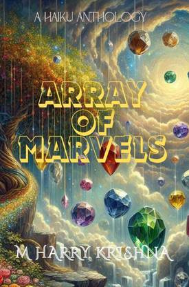 Array of Marvels  - A Haiku Anthology