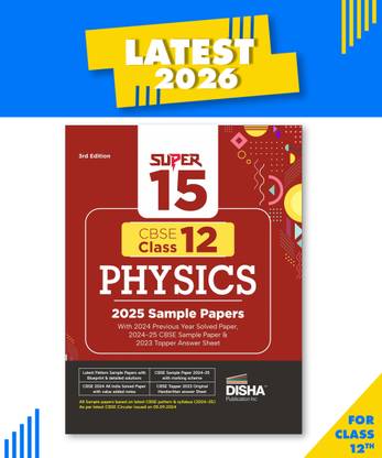 Super 15 CBSE Class 12 Physics 2025 Sample Papers with 2024 Previous Year Solved Paper, 2024-25 CBSE Sample Paper &2023 Topper Answer Sheet 3rd Edition|
