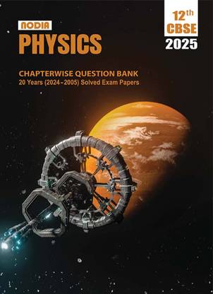 NODIA CBSE Physics Class 12 Question Bank with Solved Exam Papers 20 Years (2024-2005)