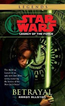 Betrayal: Star Wars Legends (Legacy of the Force)