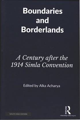 Boundaries and Borderlands: A Century after the 1914 Simla Convention