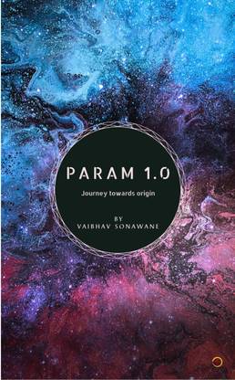 Param 1.0: Journey Towards Origin