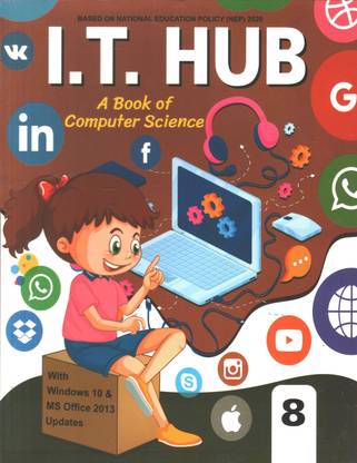 IT HUB A BOOK OF COMPUTER SCIENCE FOR CLASS 8