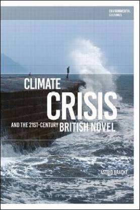 Climate Crisis and the 21st-Century British Novel