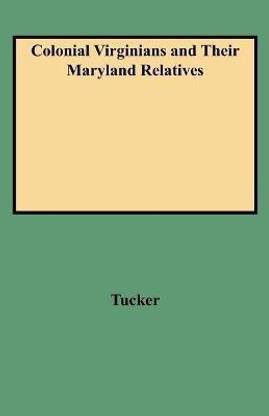 Colonial Virginians and Their Maryland Relatives