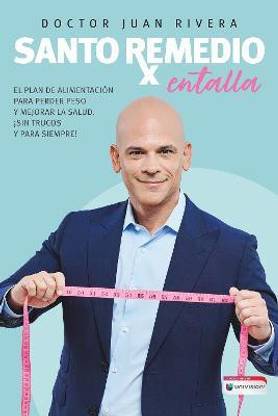 Santo remedio: Entalla / Doctor Juan's Top Home Remedies. Entalla, Weight Loss P rogram