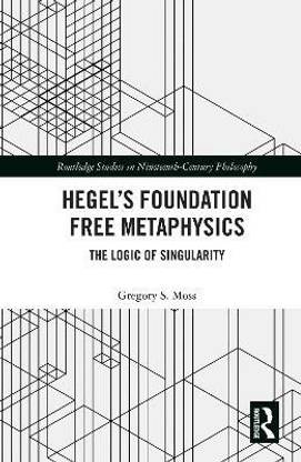 Hegel's Foundation Free Metaphysics