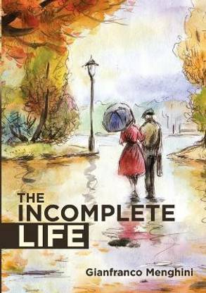 The Incomplete Life