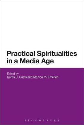 Practical Spiritualities in a Media Age