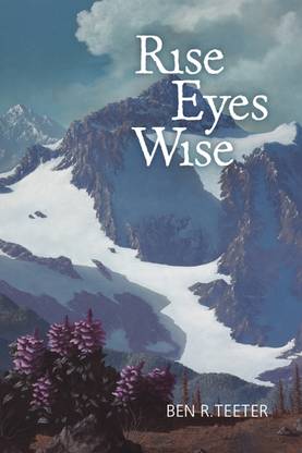 Rise Eyes Wise  - Simple Words That Invite Illumination