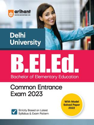 Delhi University B.El.Ed. Common Entrance Exam Guide 2023