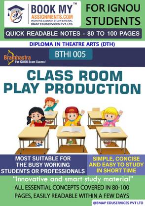 IGNOU BTHI 5 Class Room Play Production Quick Readable Notes | Important Topic-wise Conceptual Notes | Diploma in Theatre Arts (DTH)