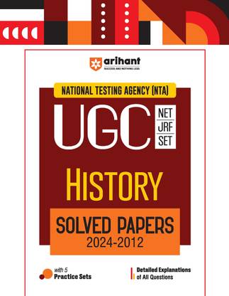Arihant NTA UGC NET/JRF/SET History Solved Papers (2024-2012) Detailed Explanations of All Questions with 5 Practice Sets