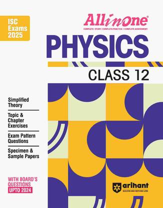 (Old Edition) Arihant All In One Physics class 12th ISC | Simplified NCERT Theory | Topic & Chapter Exercises | CBQs & MCQs Based | Sample Question Paper