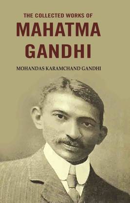 The collected works of Mahatma Gandhi [Hardcover]