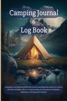Camping Journal & Log Book  - Amazing Camping Notebook to Track Beautiful Moments with Friends or Family | A Tracking Camping Log Book for Family Campsite Adventures | Perfect as a Gift !