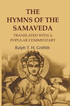 The Hymns of the Samaveda: Translated with a Popular Commentary [Hardcover]