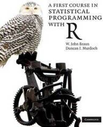 A First Course In Statistical Programming With R, 3rd Edition (South Asian Edition)