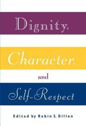 Dignity, Character and Self-Respect