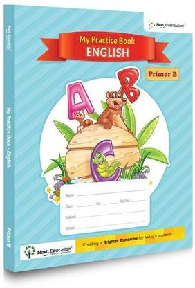 My Practice Book - English - Primer B  - My Practice Book English for Primer B - UKG | Ideal for Kids 2+ Years | Perfect for Early Learners & Beginners | Includes Letters A-Z, Vowels, Consonants, Clusters, Digraphs, Question Words, and Paragraph Writing | Next Education