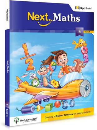 Next Maths - Level 5 - Book A  - MATHS TEXTBOOK FOR CLASS 5 BOOK A