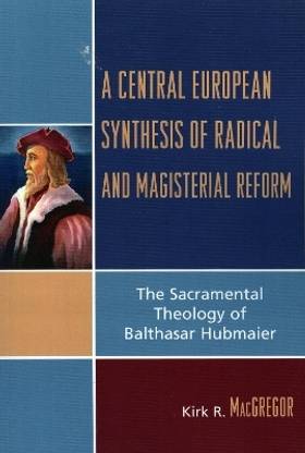 A Central European Synthesis of Radical and Magisterial Reform
