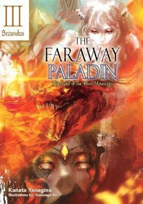 The Faraway Paladin: The Lord of the Rust Mountains: Secundus (Light Novel)