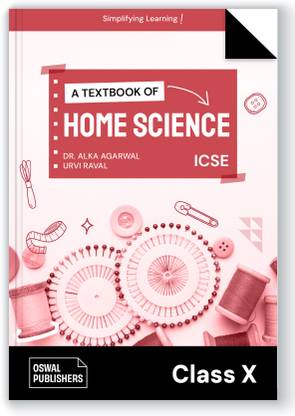 Oswal Home Science Textbook for ICSE Class 10 : By Dr. Alka Agarwal, Urval Raval