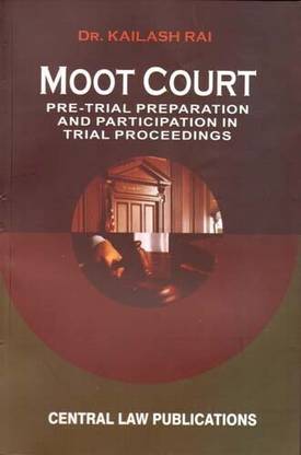 Moot Court: Pre-Trial Preparation And Participation In Trial Proceedings